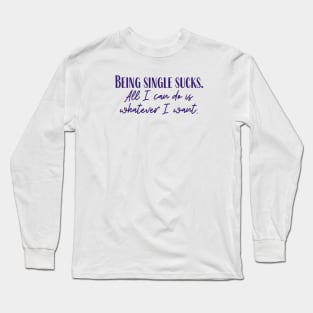 Being Single Long Sleeve T-Shirt